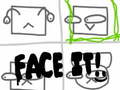 Játék Face It!