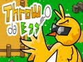 Játék ​Throw da Egg