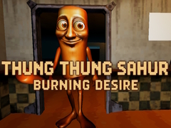 Játék Thung Thung Sahur Burning Desire