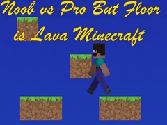 Játék Noob vs Pro But Floor is Lava Minecraft